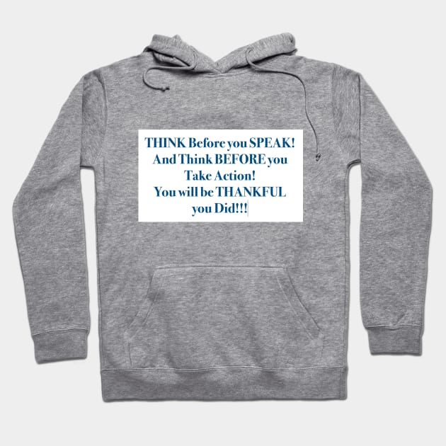THINK Before you Speak! Hoodie by ZerO POint GiaNt